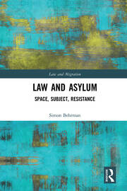 Law and Asylum: Space, Subject, Resistance book cover