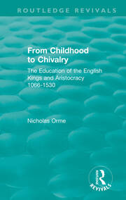 From Childhood to Chivalry: The Education of the English Kings and Aristocracy 1066-1530 book cover