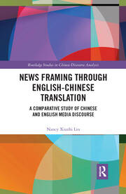 News Framing through English-Chinese Translation: A Comparative Study of Chinese and English Media Discourse book cover