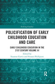 Policification of Early Childhood Education and Care: Early Childhood Education in the 21st Century Vol III book cover