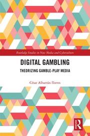 Digital Gambling: Theorizing Gamble-Play Media book cover
