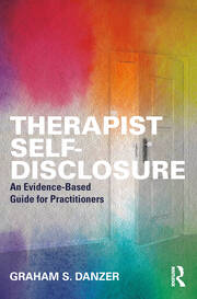 Therapist Self-Disclosure: An Evidence-Based Guide for Practitioners book cover