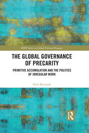 The Global Governance of Precarity: Primitive Accumulation and the Politics of Irregular Work book cover
