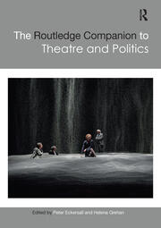 The Routledge Companion to Theatre and Politics book cover