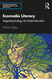 Ecomedia Literacy: Integrating Ecology into Media Education book cover