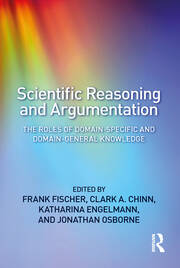 Scientific Reasoning and Argumentation: The Roles of Domain-Specific and Domain-General Knowledge book cover
