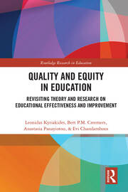 Quality and Equity in Education: Revisiting Theory and Research on Educational Effectiveness and Improvement book cover
