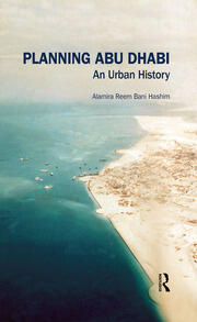 Planning Abu Dhabi: An Urban History book cover