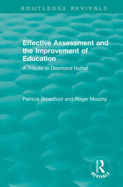 Effective Assessment and the Improvement of Education: A Tribute to Desmond Nuttall book cover