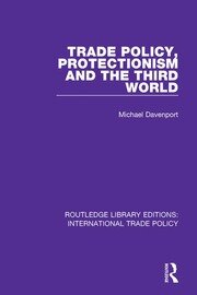 Trade Policy, Protectionism and the Third World book cover
