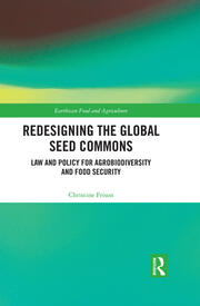 Redesigning the Global Seed Commons: Law and Policy for Agrobiodiversity and Food Security book cover