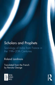 Scholars and Prophets: Sociology of India from France in the 19th-20th Centuries book cover