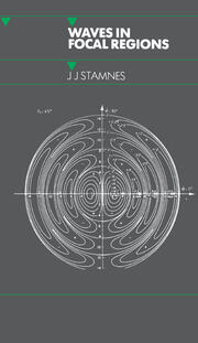 Waves in Focal Regions: Propagation, Diffraction and Focusing of Light, Sound and Water Waves book cover