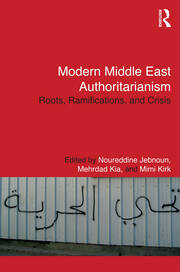 Modern Middle East Authoritarianism: Roots, Ramifications, and Crisis book cover