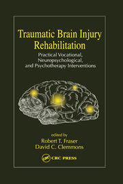 Traumatic Brain Injury Rehabilitation: Practical Vocational, Neuropsychological, and Psychotherapy Interventions book cover