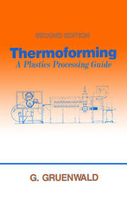 Thermoforming: A Plastics Processing Guide, Second Edition book cover