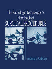 The Radiology Technologist's Handbook to Surgical Procedures book cover
