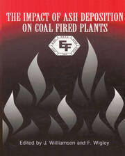 The Impact Of Ash Deposition On Coal Fired Plants: Proceedings of the Engineering Foundation Conference Held at the St. John's Swallow Hotel, Solihull, England book cover