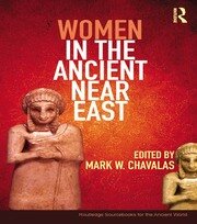 Women in the Ancient Near East: A Sourcebook book cover