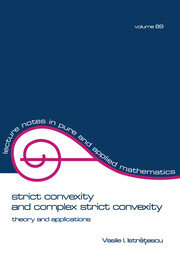 Strict Convexity and Complex Strict Convexity: Theory and Applications book cover