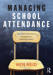 Managing School Attendance: Successful intervention strategies for reducing truancy book cover