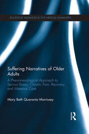 Suffering Narratives of Older Adults: A Phenomenological Approach to Serious Illness, Chronic Pain, Recovery and Maternal Care book cover