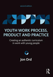 Youth Work Process, Product and Practice: Creating an authentic curriculum in work with young people book cover