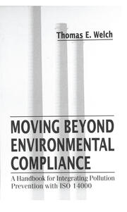 Moving Beyond Environmental Compliance: A Handbook for Integrating Pollution Prevention with ISO 14000 book cover