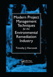 Modern Project Management Techniques for the Environmental Remediation Industry book cover