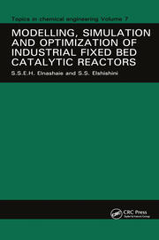 Modelling, Simulation and Optimization of Industrial Fixed Bed Catalytic Reactors book cover