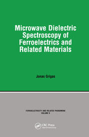 Microwave Dielectric Spectroscopy of Ferroelectrics and Related Materials book cover