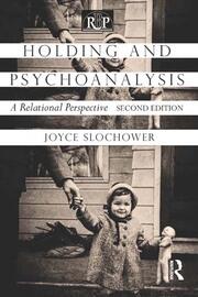 Holding and Psychoanalysis, 2nd edition: A Relational Perspective book cover