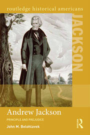 Andrew Jackson: Principle and Prejudice book cover
