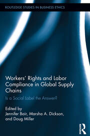 Workers' Rights and Labor Compliance in Global Supply Chains: Is a Social Label the Answer? book cover