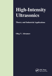 High-Intensity Ultrasonics: Theory and Industrial Applications book cover
