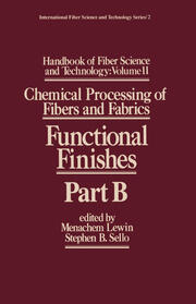 Handbook of Fiber Science and Technology Volume 2: Chemical Processing of Fibers and Fabrics-- Functional Finishes Part B book cover