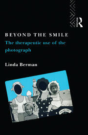 Beyond the Smile: The Therapeutic Use of the Photograph book cover