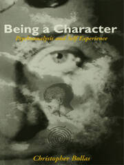 Being a Character: Psychoanalysis and Self Experience book cover