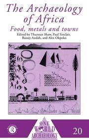 The Archaeology of Africa: Food, Metals and Towns book cover