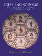 Experiencing Rome: Culture, Identity and Power in the Roman Empire book cover