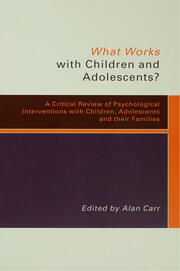 What Works with Children and Adolescents?: A Critical Review of Psychological Interventions with Children, Adolescents and their Families book cover