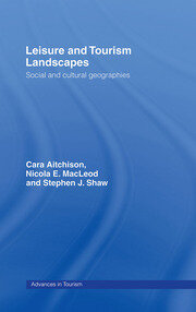 Leisure and Tourism Landscapes: Social and Cultural Geographies book cover