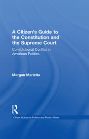 A Citizen's Guide to the Constitution and the Supreme Court: Constitutional Conflict in American Politics book cover