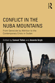 Conflict in the Nuba Mountains: From Genocide-by-Attrition to the Contemporary Crisis in Sudan book cover
