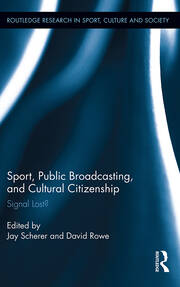 Sport, Public Broadcasting, and Cultural Citizenship: Signal Lost? book cover
