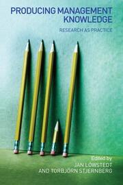 Producing Management Knowledge: Research as practice book cover