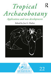 Tropical Archaeobotany: Applications and New Developments book cover