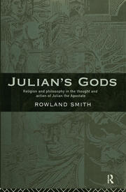 Julian's Gods: Religion and Philosophy in the Thought and Action of Julian the Apostate book cover