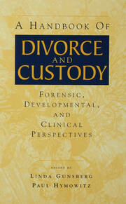 A Handbook of Divorce and Custody: Forensic, Developmental, and Clinical Perspectives book cover