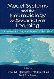 Model Systems and the Neurobiology of Associative Learning: A Festschrift in Honor of Richard F. Thompson book cover